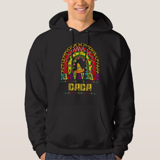 Nacho Average Dada Cinco De Mayo Rainbow Mexican F Hoodie (Vorderseite)