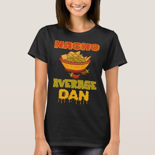 Nacho Average Dan T-Shirt (Vorderseite)