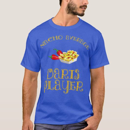 Nacho Average Darts Player Funny Hispanic Button T-Shirt (Vorderseite)
