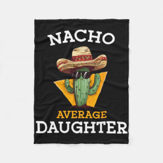 Nacho Average Daughter Mexican Family Matching Cin Fleecedecke