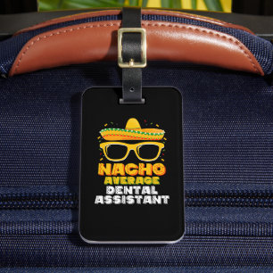 Nacho Average Dental Assistant Cinco De Mayo Gepäckanhänger