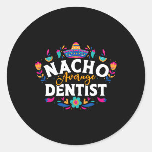 Nacho Average Dentist Cinco De Mayo Mexican Matchi Runder Aufkleber