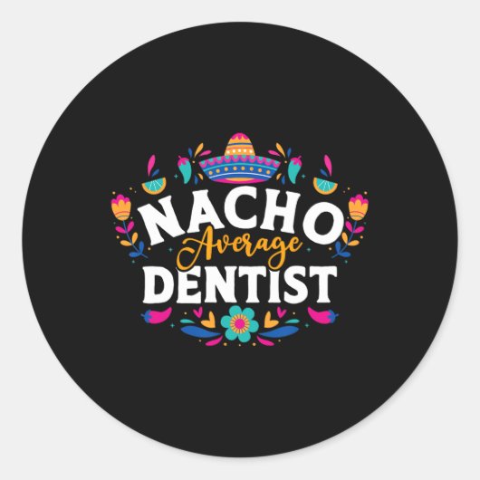 Nacho Average Dentist Cinco De Mayo Mexican Matchi Runder Aufkleber (Vorderseite)