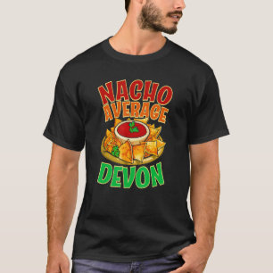 Nacho Average Devon Name Taco Nickname Mexican Fo T-Shirt