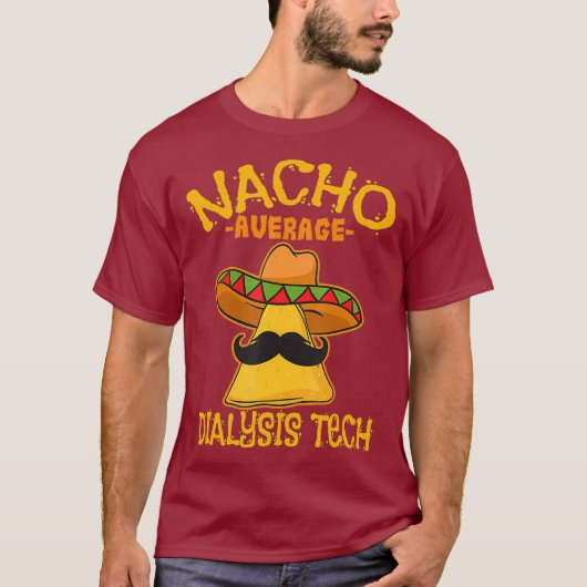 Nacho Average Dialyse Tech Hämodialyse Cinco T-Shirt (Vorderseite)