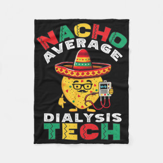 Nacho Average Dialysis Tech Hemodialysis Cinco De  Fleecedecke