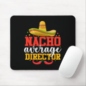 Nacho Average Director Funny Mexican Cinco De Mayo Mousepad (Mit Mouse)