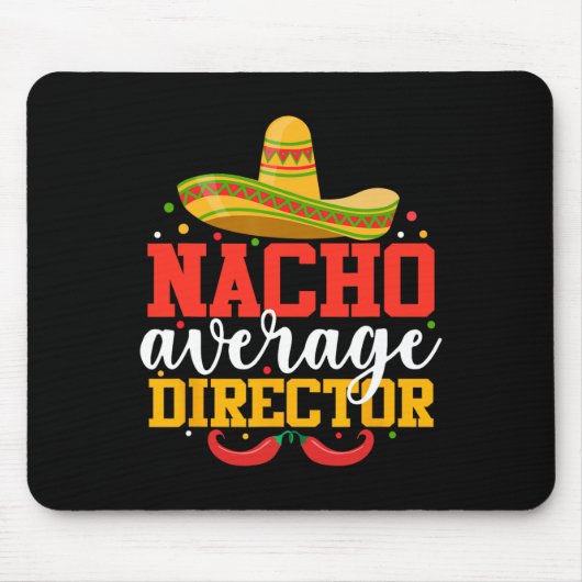 Nacho Average Director Funny Mexican Cinco De Mayo Mousepad (Vorne)