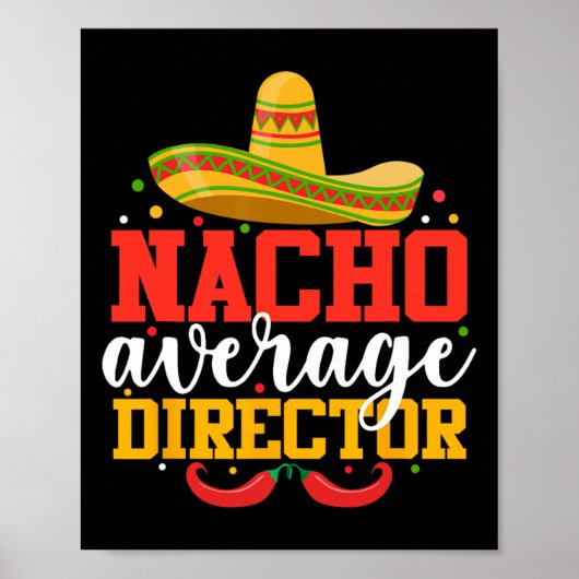 Nacho Average Director Funny Mexican Cinco De Mayo Poster (Vorne)