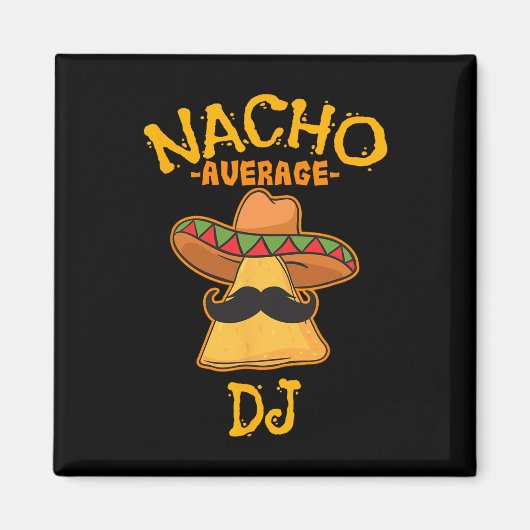 Nacho Average Dj Cinco De Mayo Fiesta Mexican Part Magnet (Vorne)