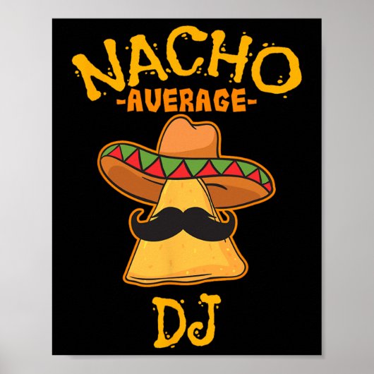 Nacho Average Dj Cinco De Mayo Fiesta Mexican Part Poster (Vorne)