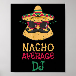 Nacho Average Dj Cinco De Mayo Poster
