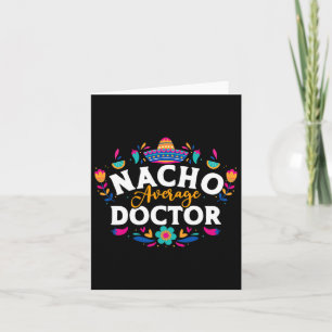 Nacho Average Doctor Cinco De Mayo Mexican Matchin Karte