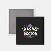 Nacho Average Doctor Cinco De Mayo Mexican Matchin Magnet (Vorderseite/Rückseite)