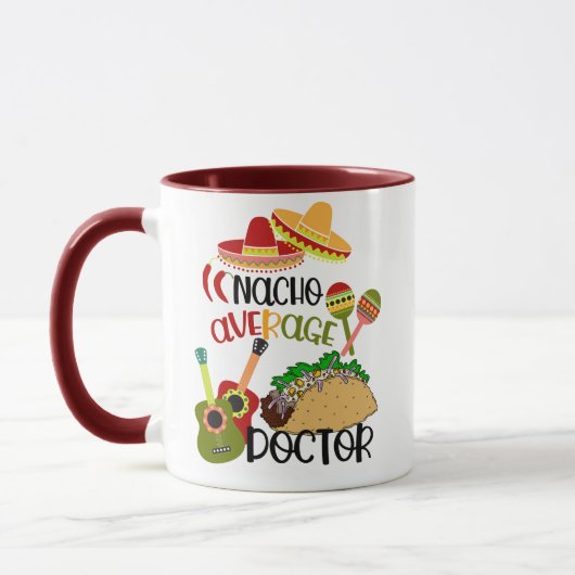 Nacho Average Doctor Southwestern Pun Funny Mug Tasse (Links)