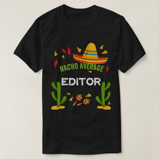 Nacho Average Editor Cinco De Mayo Freunde T-Shirt (Design vorne)
