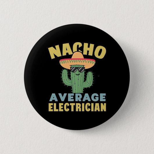 Nacho Average Electrician Cinco De Mayo Funny Elec Button (Vorderseite)
