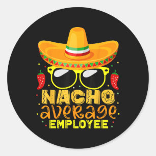 Nacho Average Employee Cinco De Mayo Birthday Runder Aufkleber