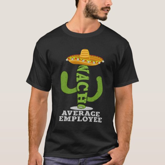 Nacho Average Employee Fun Employee Bewertung T-Shirt (Vorderseite)