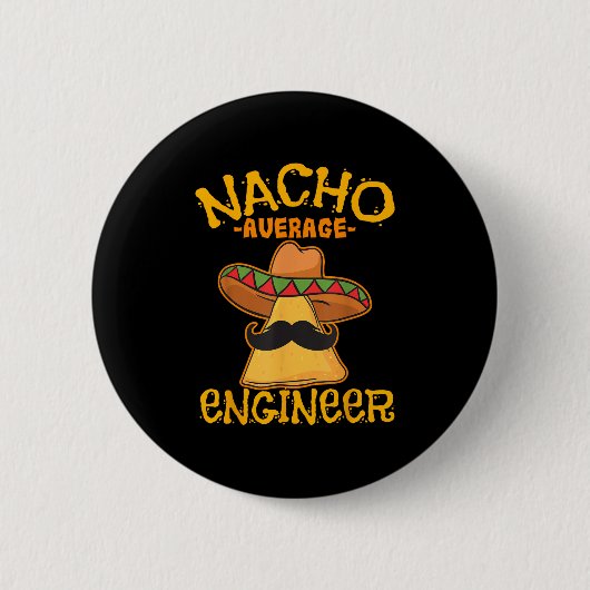 Nacho Average Engineer Engineering Professorenzeit Button (Vorderseite)