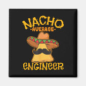 Nacho Average Engineer Engineering Professorenzeit Magnet (Vorne)