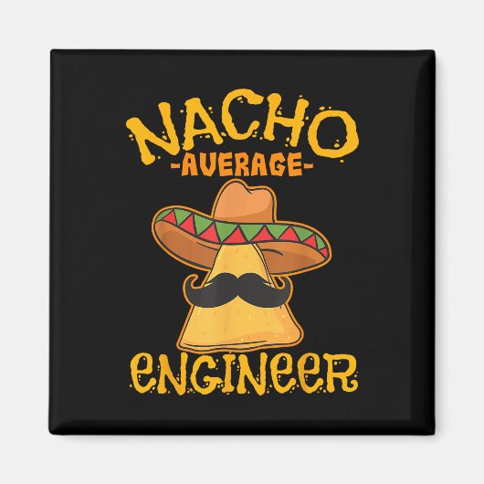 Nacho Average Engineer Engineering Professorenzeit Magnet (Vorne)