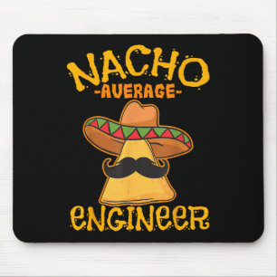 Nacho Average Engineer Engineering Professorenzeit Mousepad