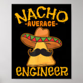 Nacho Average Engineer Engineering Professorenzeit Poster (Vorne)