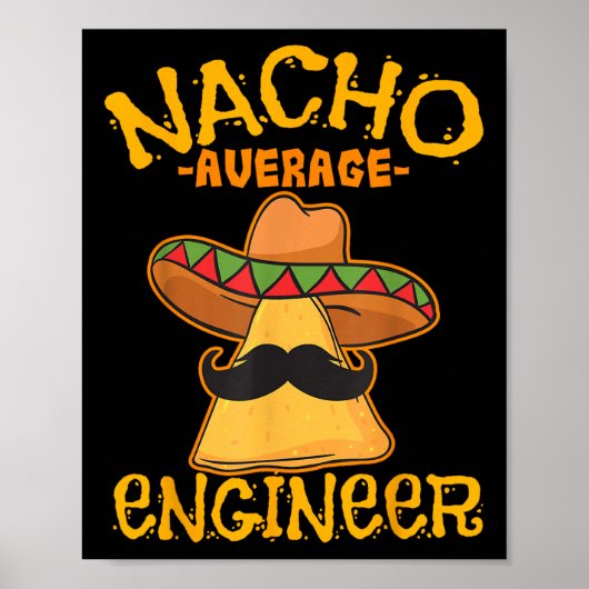 Nacho Average Engineer Engineering Professorenzeit Poster (Vorne)