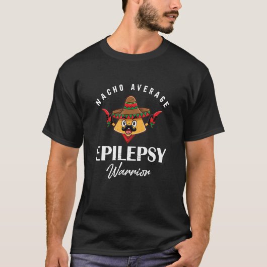 Nacho Average Epilepsy Warrior EpilepsyBewusstsein T-Shirt (Vorderseite)
