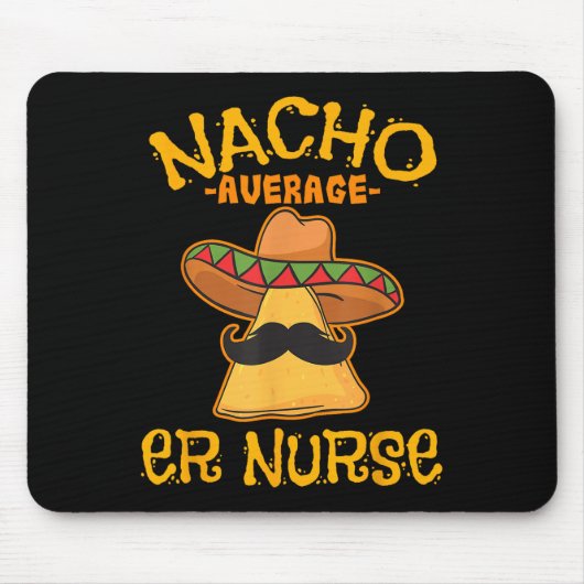 Nacho Average Er Nurse Cinco De Mayo Fiesta Emerge Mousepad (Vorne)