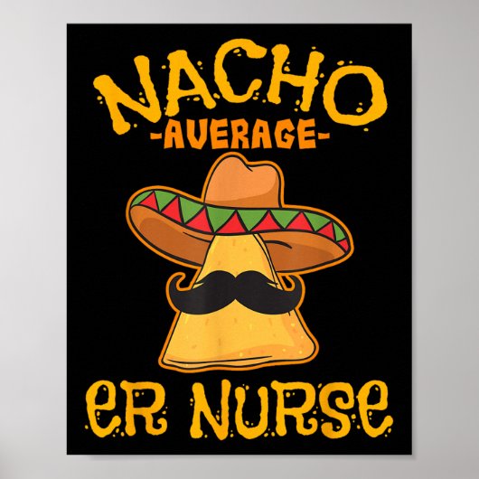 Nacho Average Er Nurse Cinco De Mayo Fiesta Emerge Poster (Vorne)