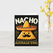 Nacho Average Eric Personalisiert Name Funny mexik Karte (Gelbe Blume)