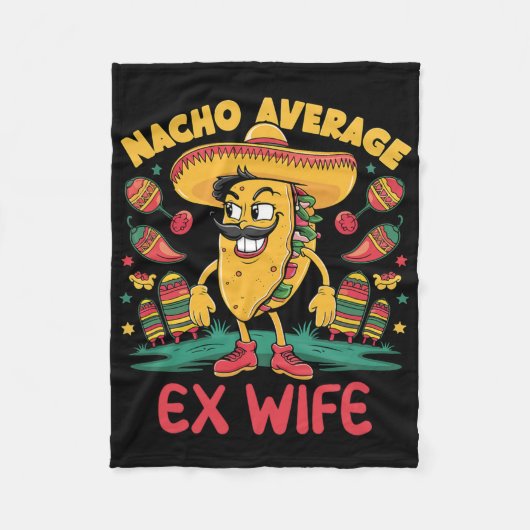 Nacho Average Ex Ehefrau Mexikanisches Matching Ci Fleecedecke (Vorderseite)