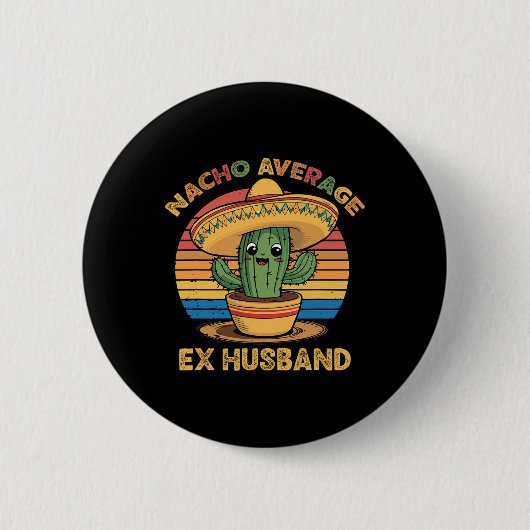Nacho Average Ex Husband Matching Mexican Cinco De Button (Vorderseite)