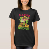 Nacho Average Extrovert Behavior Extroverted Cinco T-Shirt (Vorderseite)