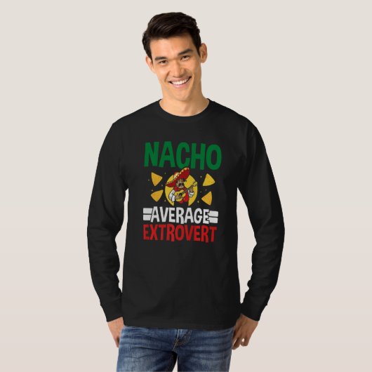 Nacho Average Extrovert Extroverted Personality Ex T-Shirt (Vorne ganz)