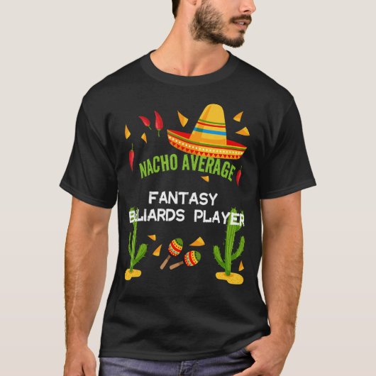 Nacho Average Fantasy Billiards Player T-Shirt (Vorderseite)