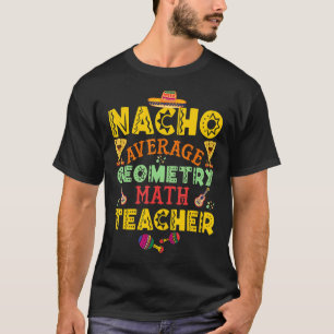 Nacho Average Feinschmecker Tacos Geometry Mathe L T-Shirt