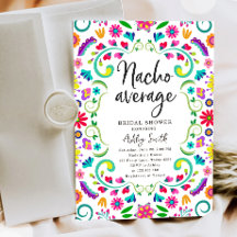 Nacho Average Floral Fiesta Mexican Brautparty