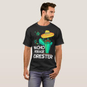 Nacho Average Forester Mexico Cinco de Mayo Forest T-Shirt (Vorne ganz)