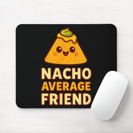 Nacho Average Friend Pun Mousepad (Mit Mouse)