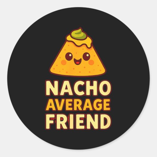Nacho Average Friend Pun  Runder Aufkleber (Vorderseite)