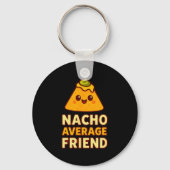 Nacho Average Friend Pun Schlüsselanhänger (Vorderseite)
