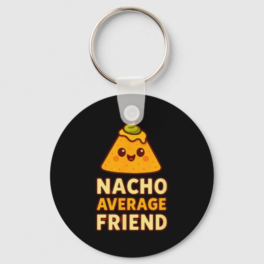 Nacho Average Friend Pun  Schlüsselanhänger (Vorderseite)