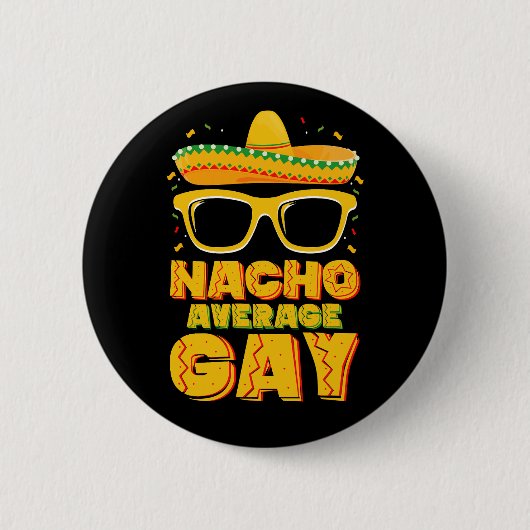 Nacho Average Gay Mexican LGBTQ Cinco de Mayo Button (Vorderseite)