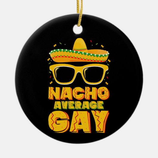 Nacho Average Gay Mexican LGBTQ Cinco de Mayo Keramik Ornament (Vorne)
