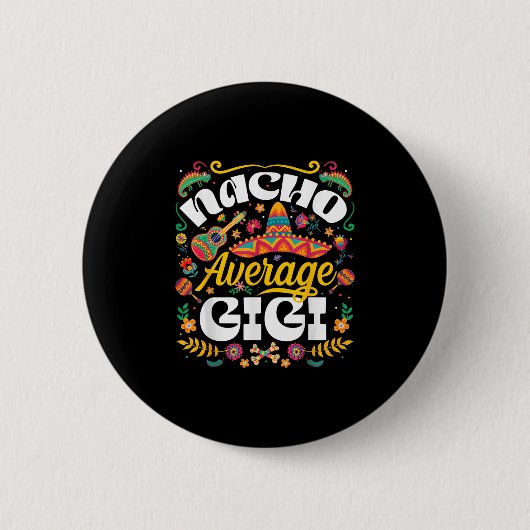 Nacho Average Gigi Cinco De Mayo Mexican Oma W Button (Vorderseite)