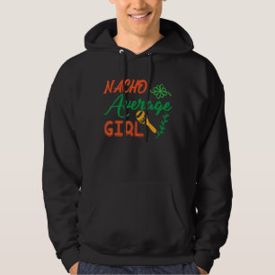Nacho Average Girl Mexikanisch Hoodie
