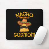 Nacho Average GodMom Mexican Cinco De Mayo Godmoth Mousepad (Mit Mouse)